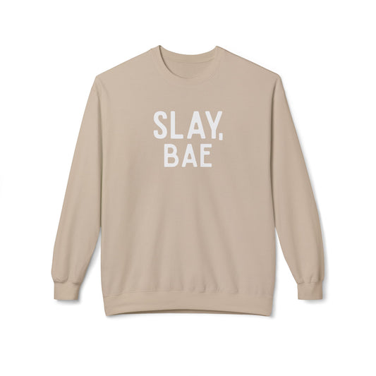 Slay, Bae Sweatshirt