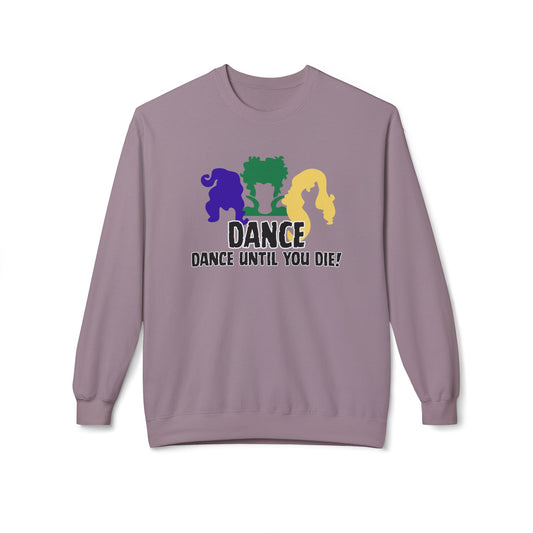 Dance Until You Die Sweatshirt
