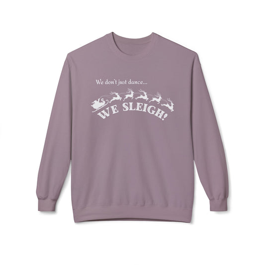 We Sleigh Sweatshirt