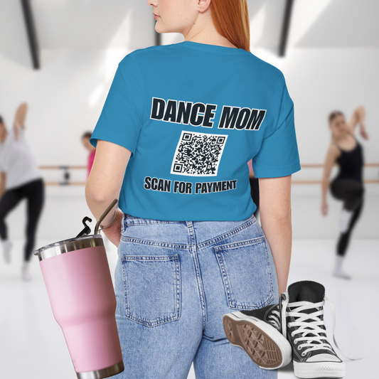 Dance Mom Scan for Payment (Back Print)