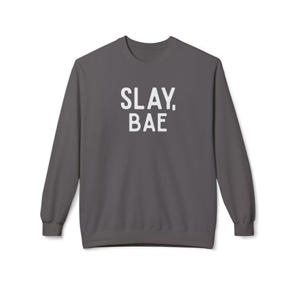 Slay, Bae Sweatshirt