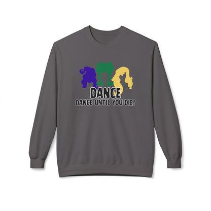 Dance Until You Die Sweatshirt
