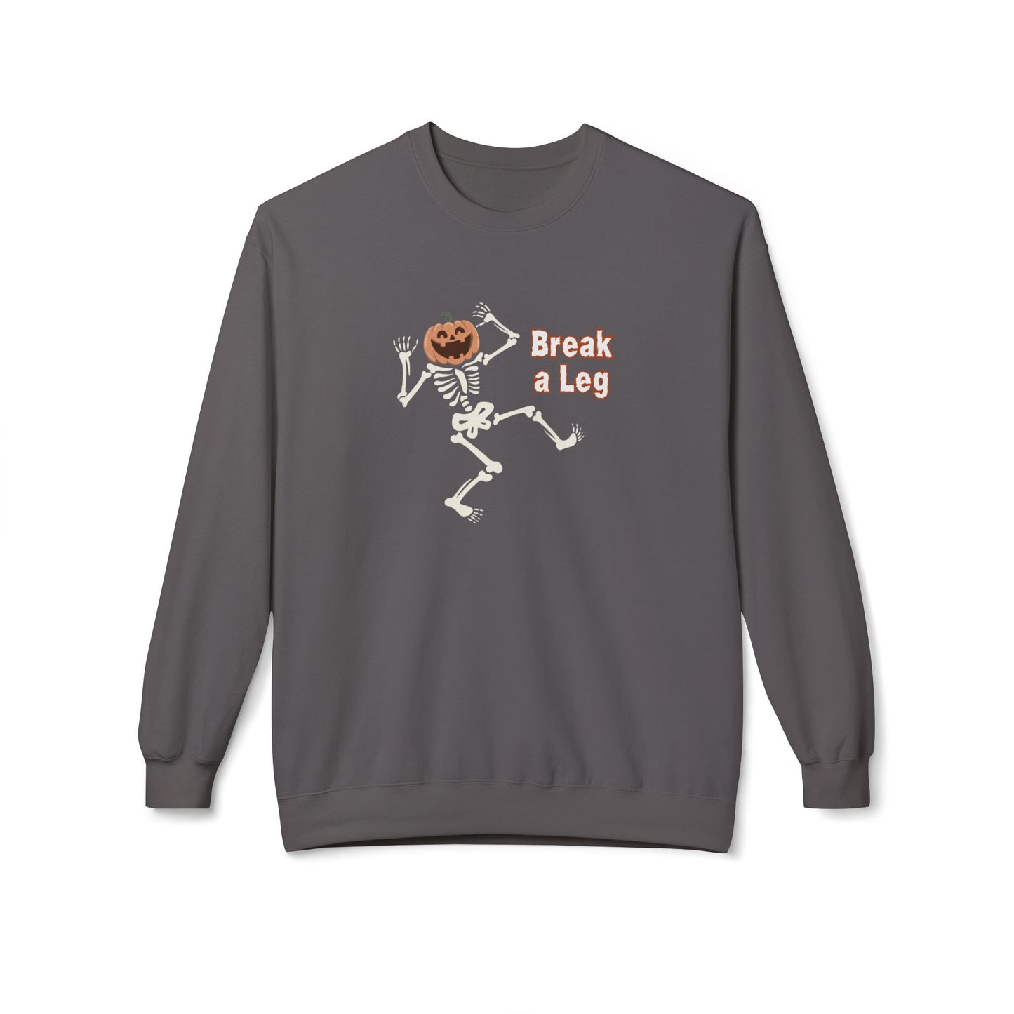 Break a Leg Sweatshirt