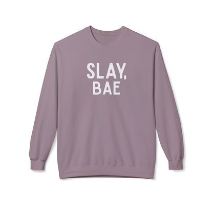 Slay, Bae Sweatshirt