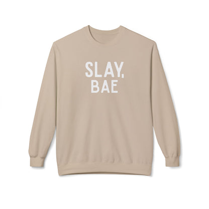Slay, Bae Sweatshirt