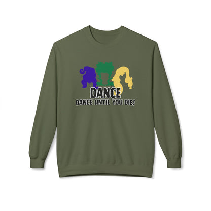 Dance Until You Die Sweatshirt