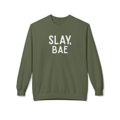 Slay, Bae Sweatshirt