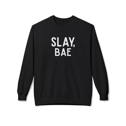 Slay, Bae Sweatshirt