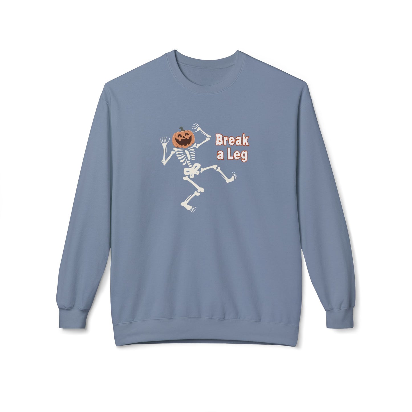 Break a Leg Sweatshirt