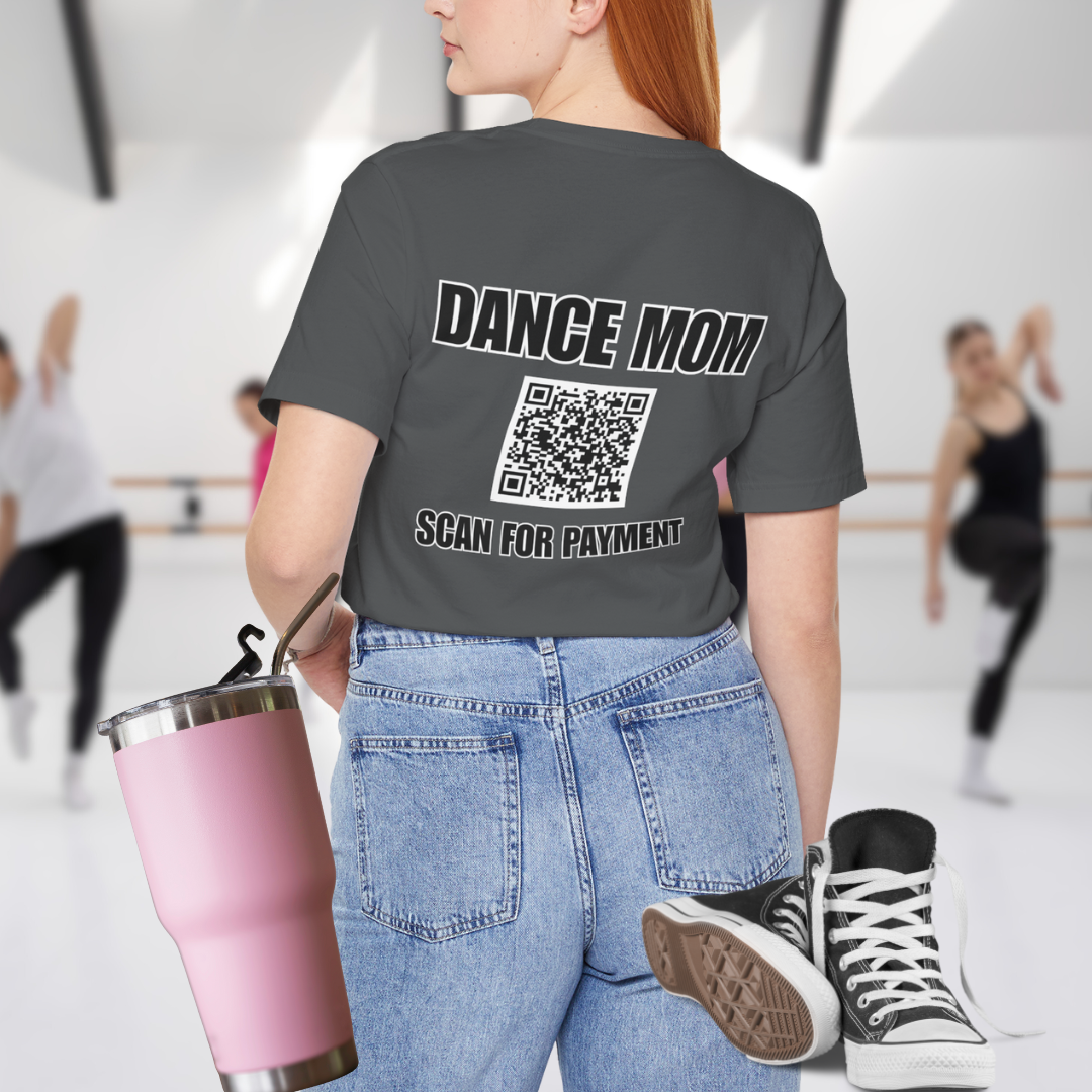 Dance Mom Scan for Payment (Back Print)