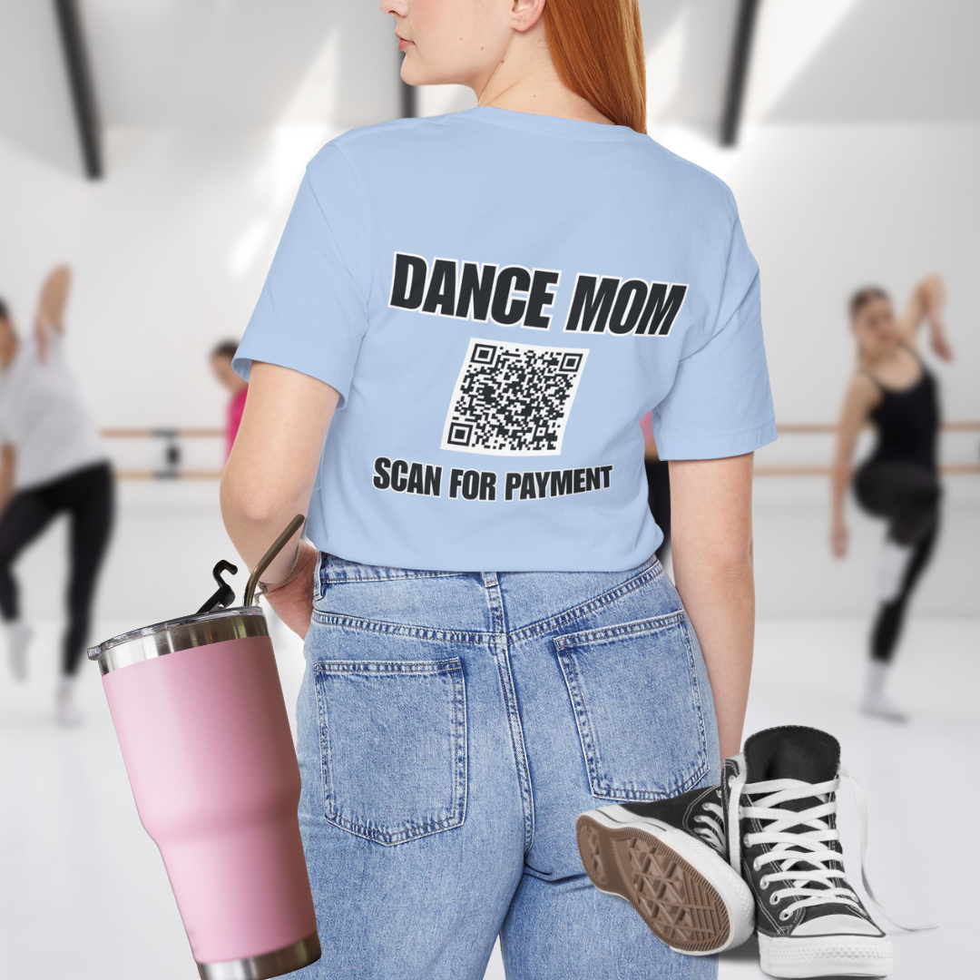 Dance Mom Scan for Payment (Back Print)