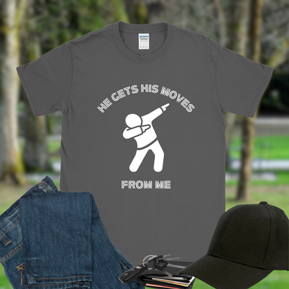 He gets his moves from me