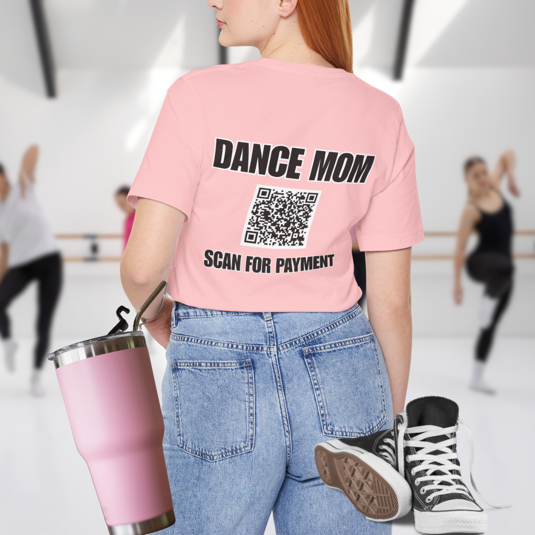 Dance Mom Scan for Payment (Back Print)